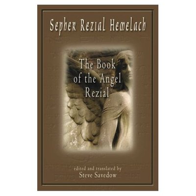 Sepher Rezial Hemelach: the Book of the Angel Rezial - Steve Savedow - Books - Weiser Books - 9781578631681 - December 1, 2000