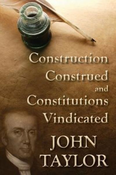 Cover for John Taylor · Construction Construed, and Constitutions Vindicated (1938) (Taschenbuch) (2019)