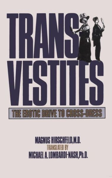 Cover for Magnus Hirschfeld · Transvestites: The Erotic Drive To Cross Dress - New Concepts in Human Sexuality (Paperback Book) (2003)