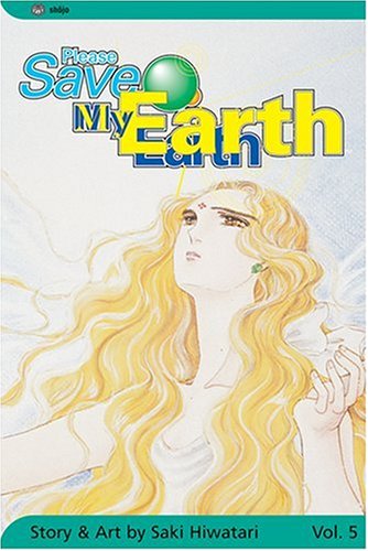 Please Save My Earth, Vol. 5 - Saki Hiwatari - Książki - VIZ Media LLC - 9781591162681 - 1 lipca 2004