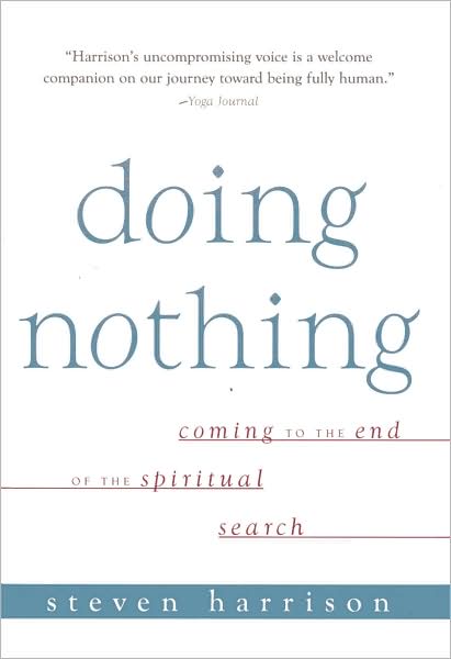 Cover for Steven Harrison · Doing Nothing: Coming to the End of the Spiritual Search (Paperback Book) (2008)