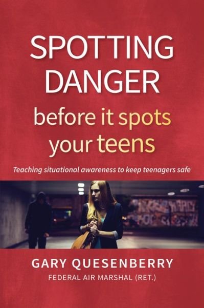 Cover for Gary Dean Quesenberry · Spotting Danger Before It Spots Your TEENS: Teaching Situational Awareness To Keep Teenagers Safe - Head's Up (Taschenbuch) (2022)