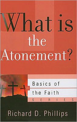 Cover for Richard D Phillips · What Is the Atonement? - Basics of the Faith (Paperback Book) (2010)