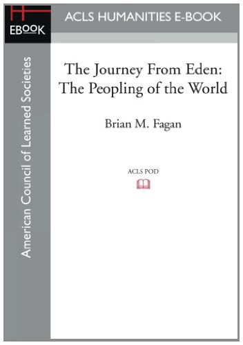 The Journey from Eden: The Peopling of the World - Fagan, Professor of Anthropology Brian M (University of California USA) - Books - ACLS History E-Book Project - 9781597409681 - 2012
