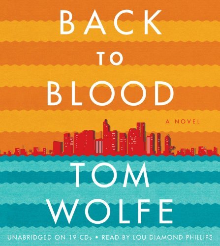 Back to Blood: A Novel - Tom Wolfe - Äänikirja - Hachette Audio - 9781600244681 - tiistai 6. marraskuuta 2012