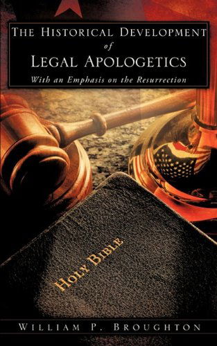 Cover for William P. Broughton · The Historical Development of Legal Apologetics with an Emphasis on the Resurrection (Paperback Book) (2009)