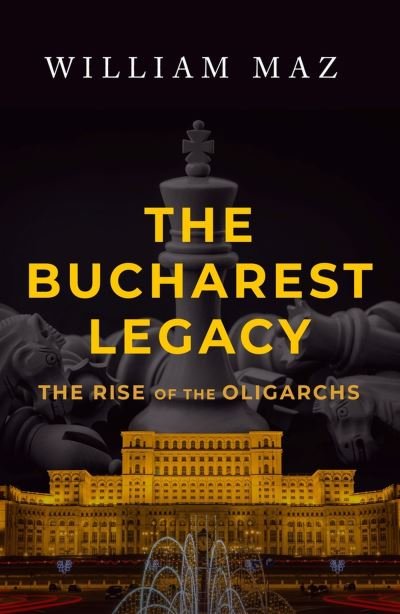 Cover for William Maz · Bucharest Legacy (Book) (2023)