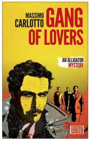 Cover for Massimo Carlotto · Gang of Lovers: An Alligator Mystery - The Alligator (Pocketbok) (2015)