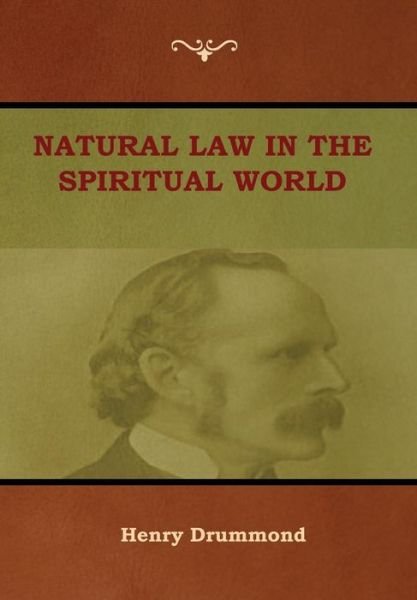 Cover for Henry Drummond · Natural Law in the Spiritual World (Gebundenes Buch) (2018)