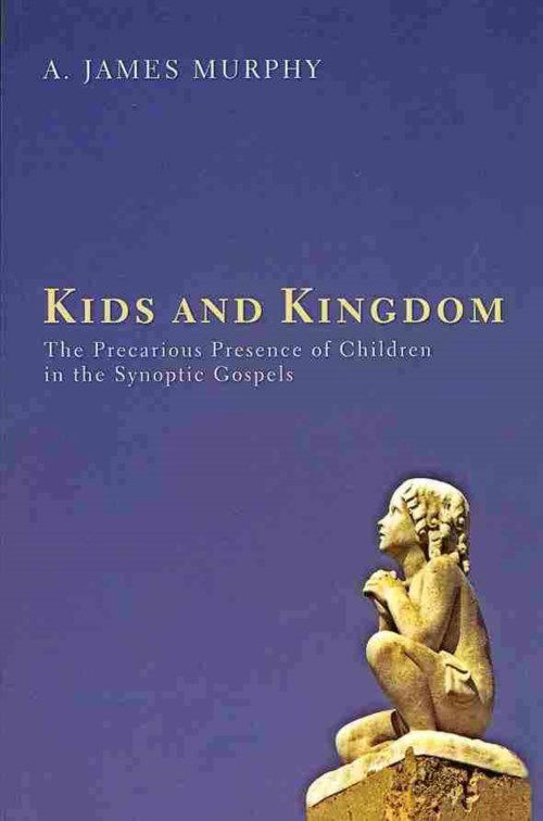 Kids and Kingdom - James Murphy - Bøker - Pickwick Publications - 9781620325681 - 10. september 2013