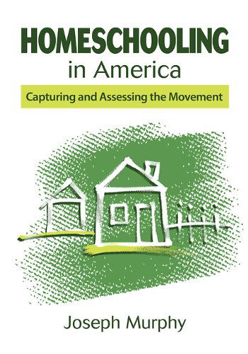 Cover for Joseph Murphy · Homeschooling in America: Capturing and Assessing the Movement (Paperback Book) [Reprint edition] (2014)