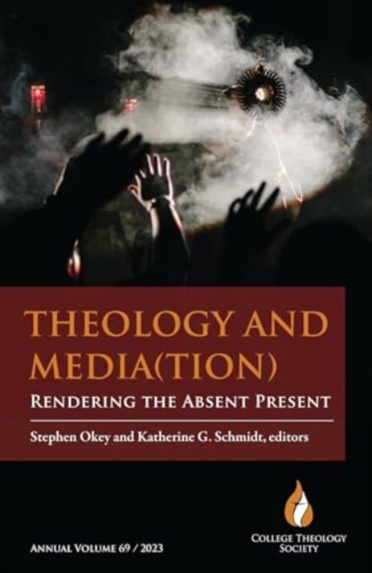 Theology and Media (tion) - College Theology Society Annual Volume (Book) (2024)