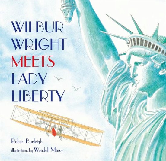 Cover for Robert Burleigh · Wilbur Wright Meets Lady Liberty (Hardcover bog) (2021)