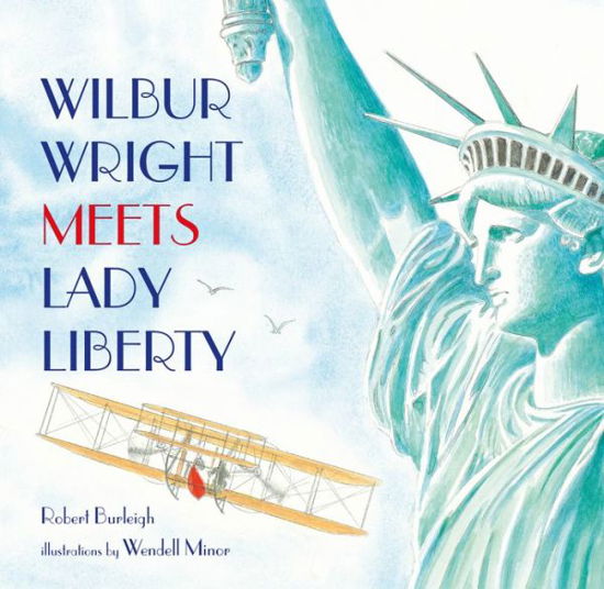 Cover for Robert Burleigh · Wilbur Wright Meets Lady Liberty (Hardcover Book) (2021)