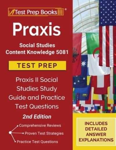 Cover for Tpb Publishing · Praxis Social Studies Content Knowledge 5081 Test Prep: Praxis II Social Studies Study Guide and Practice Test Questions [2nd Edition] (Paperback Bog) (2020)