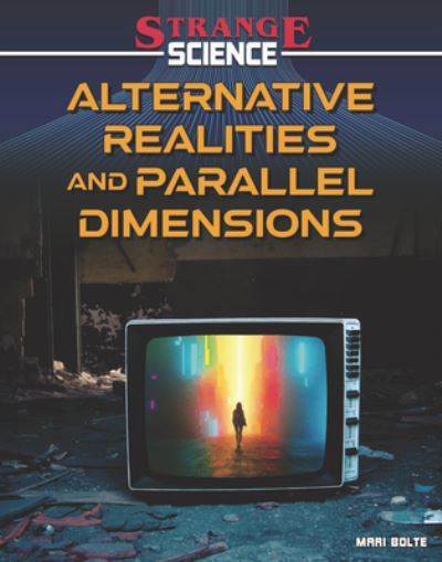 Cover for Mari Bolte · Alternate Realities and Parallel Dimensions (Bok) (2023)