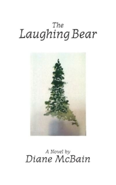The Laughing Bear - Diane McBain - Books - BearManor Fiction - 9781629335681 - July 24, 2020