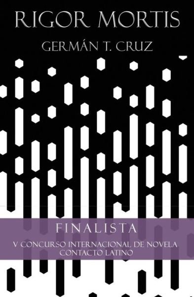 Rigor Mortis - Germán T. Cruz - Bøger - Pukiyari Editores/Publishers - 9781630650681 - 26. maj 2017