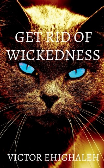 Cover for Repro Books Limited · Get Rid of Wickedness (Paperback Book) (2021)