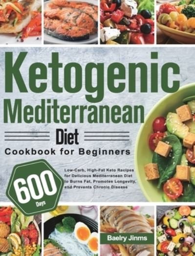 Cover for Baelry Jinms · Ketogenic Mediterranean Diet Cookbook for Beginners (Hardcover bog) (2021)
