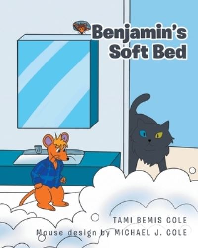 Cover for Tami Bemis Cole · Benjamin's Soft Bed (Book) (2022)