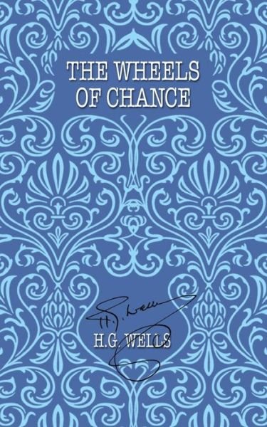 Cover for H. G. Wells · The Wheels of Chance (Book) (2020)