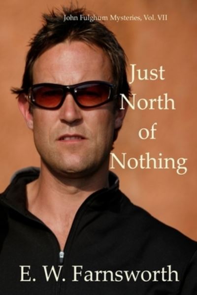 Cover for E. W. Farnsworth · Just North of Nothing (Bok) (2020)