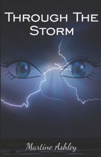 Through The Storm - Martine Ashley - Books - Bookpatch LLC - 9781645500681 - April 8, 2019