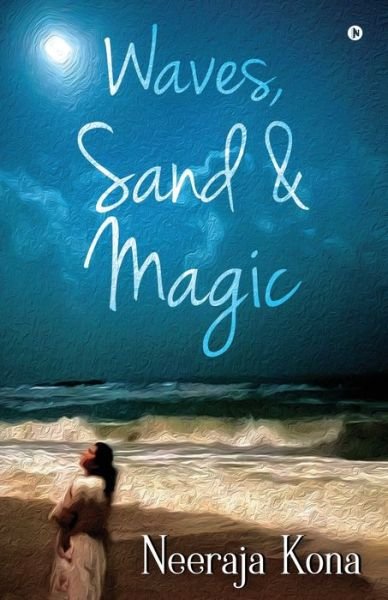 Cover for Neeraja Kona · Waves, Sand &amp; Magic (Paperback Bog) (2020)