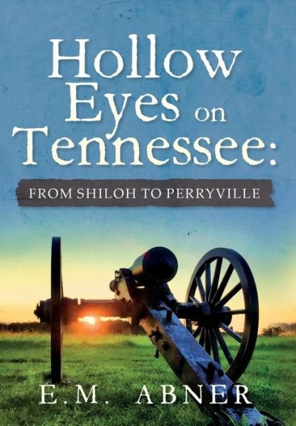 Cover for E M Abner · Hollow Eyes on Tennessee (Hardcover bog) (2021)