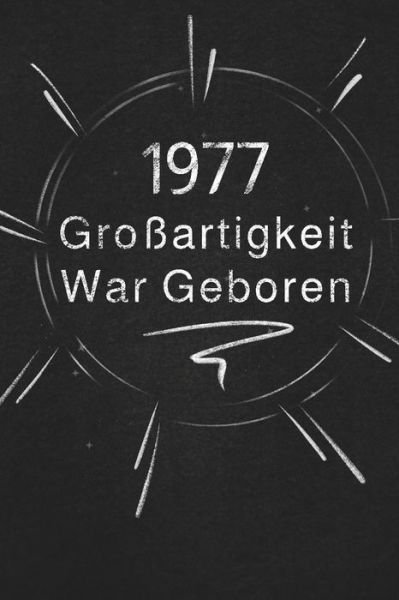 Cover for Grossartigkeit Veroeffentlichung · 1977 Grossartigkeit War Geboren (Paperback Bog) (2019)