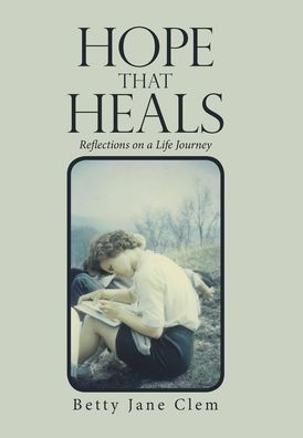 Cover for Betty Jane Clem · Hope That Heals (Hardcover Book) (2020)