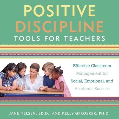 Cover for Jane Nelsen · Positive Discipline Tools for Teachers (CD) (2017)