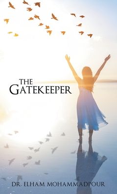 Cover for Dr Elham Mohammadpour · The Gatekeeper (Hardcover Book) (2021)