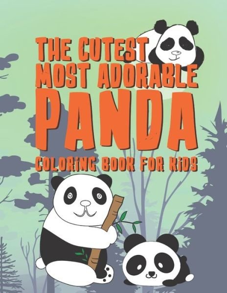 The Cutest Most Adorable Panda Coloring Book For Kids - Giggles and Kicks - Libros - Independently Published - 9781675099681 - 13 de diciembre de 2019