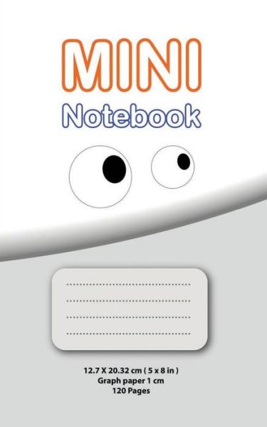 Cover for Said Ajguernoun · Mini Notebook for Kids (Paperback Book) [Graph Paper 1 Cm _ White edition] (2019)