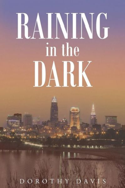 Cover for Dorothy J Davis · Raining in the Dark (Paperback Book) (2016)