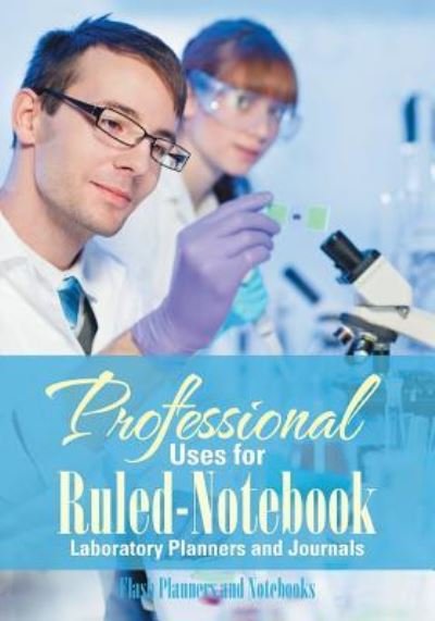 Cover for Flash Planners and Notebooks · Professional Uses for Ruled-Notebook Laboratory Planners and Journals (Paperback Book) (2016)