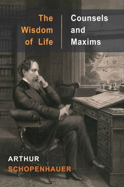 Cover for Arthur Schopenhauer · The Wisdom of Life and Counsels and Maxims (Taschenbuch) (2018)