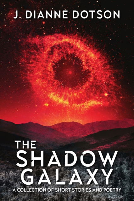 Cover for J Dianne Dotson · The Shadow Galaxy (Taschenbuch) (2023)