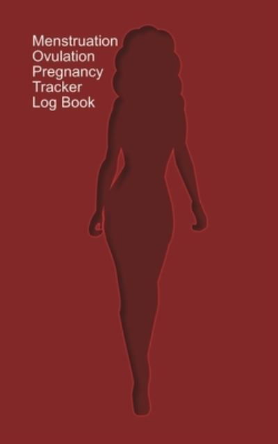 Menstruation, Ovulation, Pregnancy Tracker Log Book - Heart Matters Publications - Libros - Independently Published - 9781694995681 - 22 de septiembre de 2019