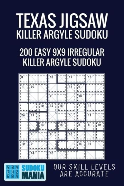 Cover for Sudoku Mania · Texas Jigsaw Killer Argyle Sudoku : 200 Easy 9x9 Irregular Killer Argyle Sudoku (Pocketbok) (2019)
