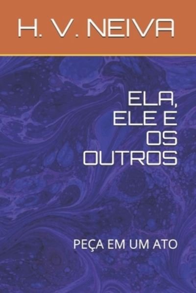 Cover for H V Neiva · Ela, Ele E OS Outros (Paperback Bog) (2019)