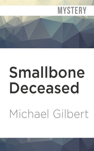 Cover for Michael Gilbert · Smallbone Deceased (CD) (2021)