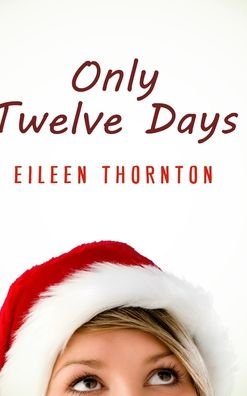 Cover for Eileen Thornton · Only Twelve Days (Hardcover Book) (2021)