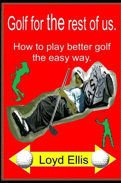 Cover for Loyd Ellis · Golf For The Rest Of Us (Paperback Book) (2018)