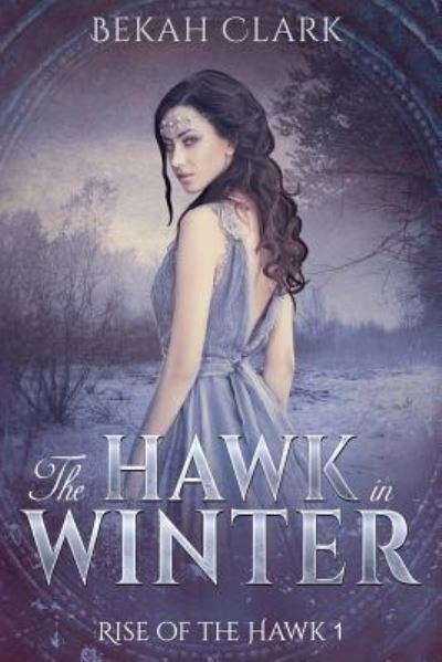 Cover for Bekah Clark · The Hawk in Winter (Paperback Bog) (2018)