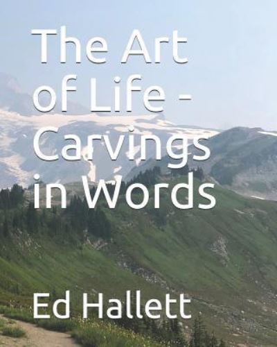 Cover for Ed Hallett · The Art of Life - Carvings in Words (Pocketbok) (2018)