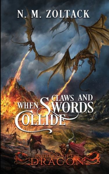 When Claws and Swords Collide - N M Zoltack - Bøger - Createspace Independent Publishing Platf - 9781727163681 - 25. marts 2021