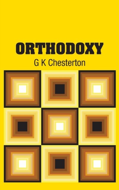 Cover for G K Chesterton · Orthodoxy (Hardcover Book) (2018)